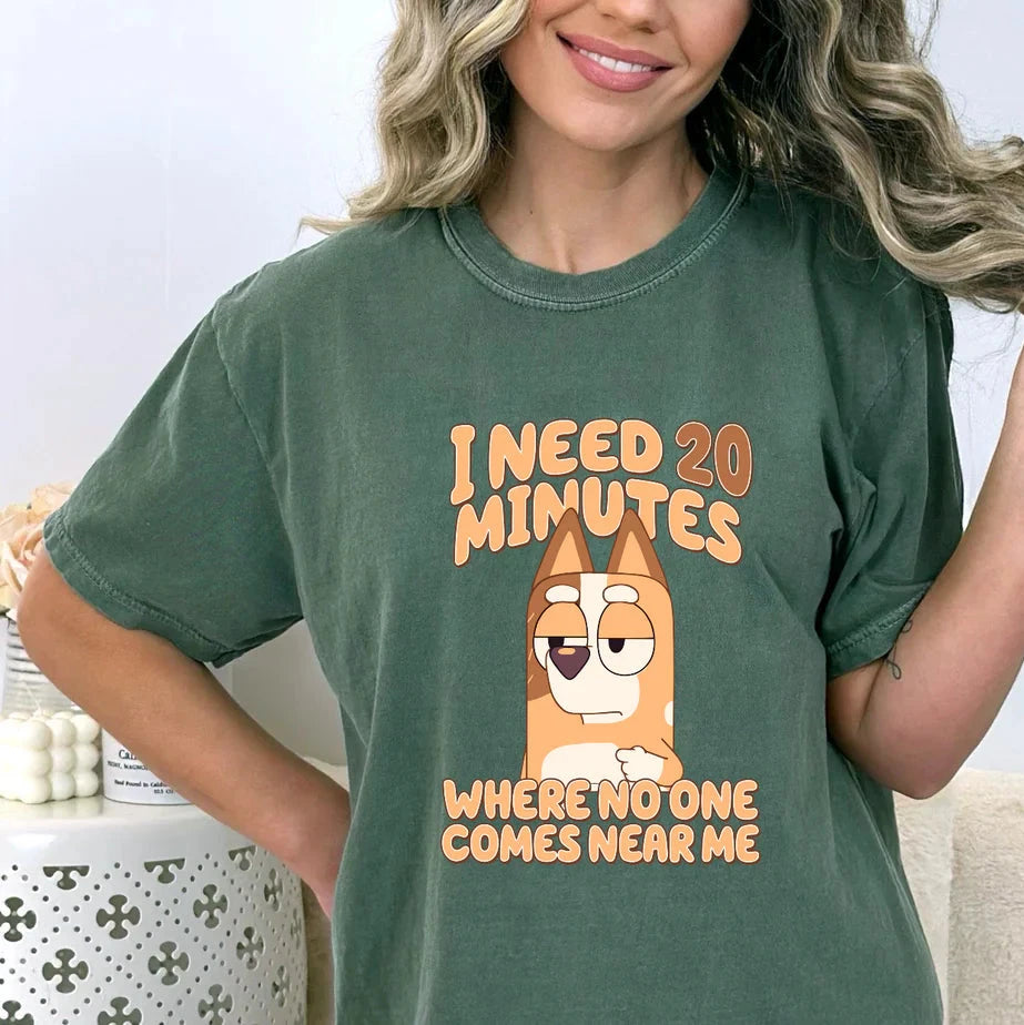 I need 20 minutes Comfort Colors Tee